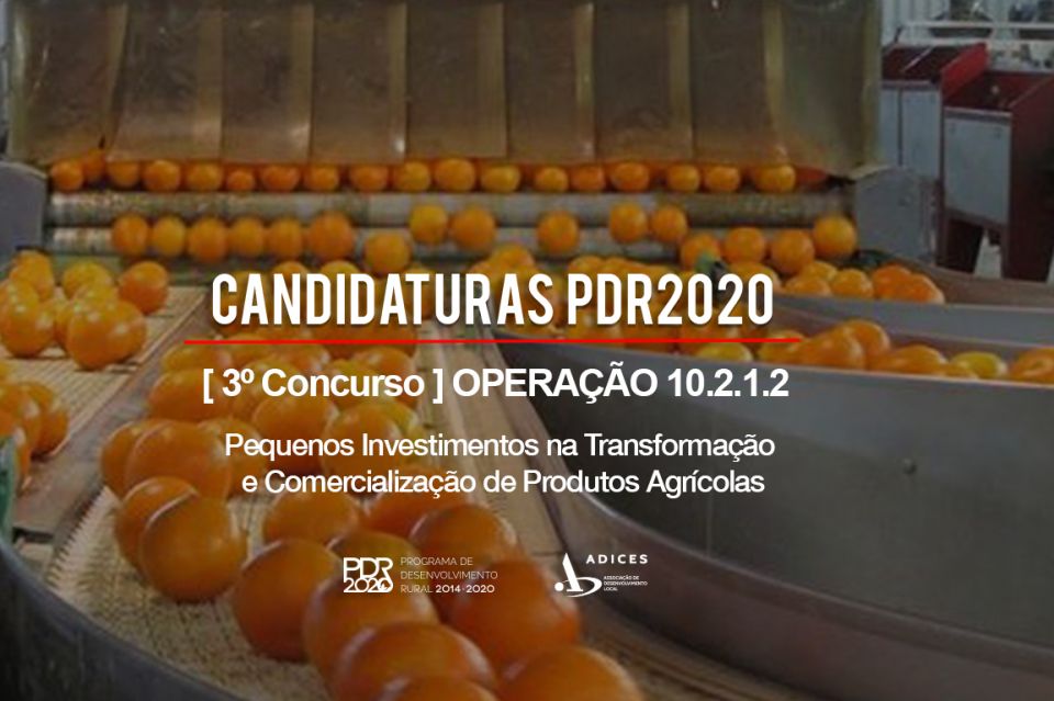 3º CONCURSO [ Operação 10.2.1.2 ] – Pequenos Investimentos na Transformação e Comercialização de Produtos Agrícolas